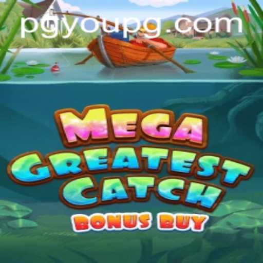 MegaGreatestCatchBonusBuy: The Thrilling New Experience in Gaming